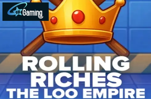 Rolling Riches The Loo Empire